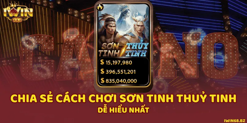 Chia Sẻ Cách Chơi Sơn Tinh Thuỷ Tinh Dễ Hiểu Nhất