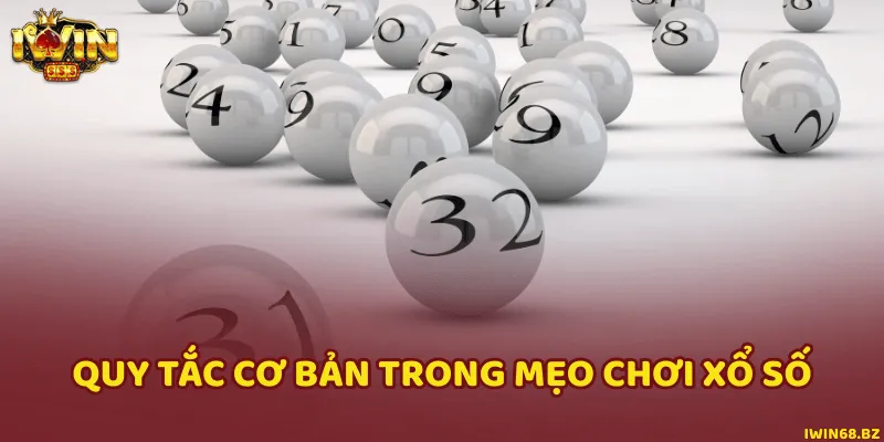 Những quy tắc cơ bản khi chơi xổ số