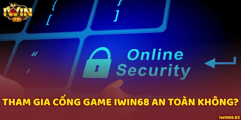 Độ an toàn của trang web cá cược trực tuyến iWin68