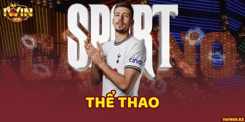 Thể thao tại iWin68 minh bạch và chuẩn từng tỷ lệ kèo