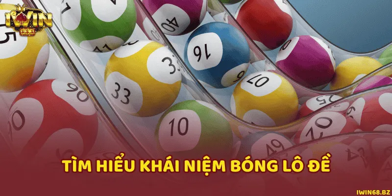 Bóng lô đề là những con số cặp từ 00 - 99 theo quy luật xổ số